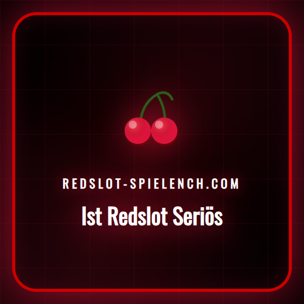 Analyse, ob Redslot seriös ist, mit Blick auf die Schweizer Lizenz.
