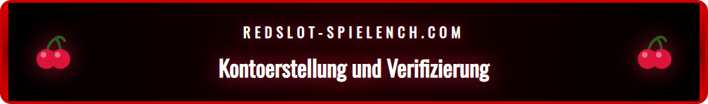 Schritt-für-Schritt-Anleitung zur sicheren Kontoeröffnung bei Redslot.